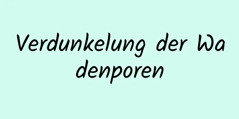 Verdunkelung der Wadenporen