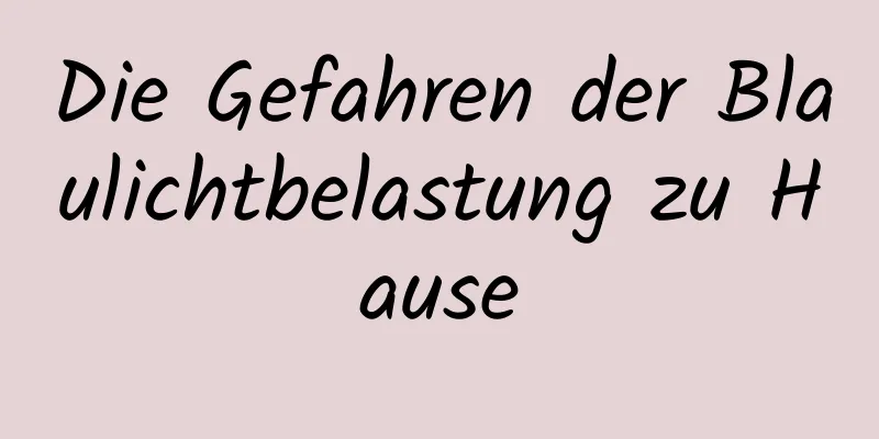 Die Gefahren der Blaulichtbelastung zu Hause