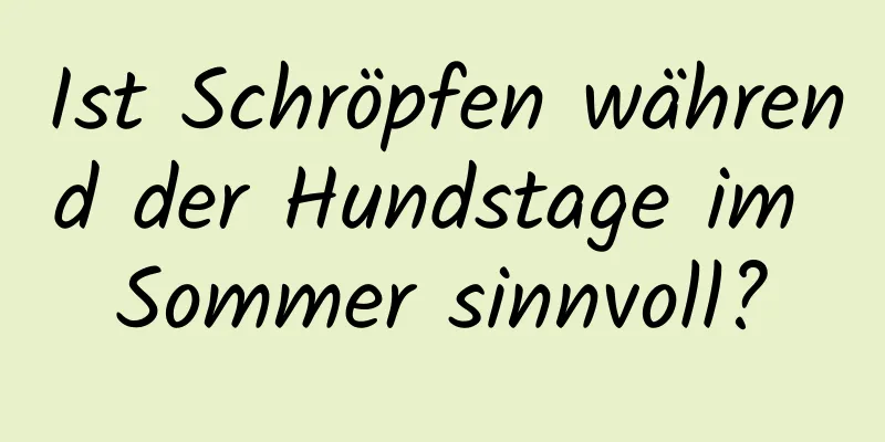 Ist Schröpfen während der Hundstage im Sommer sinnvoll?