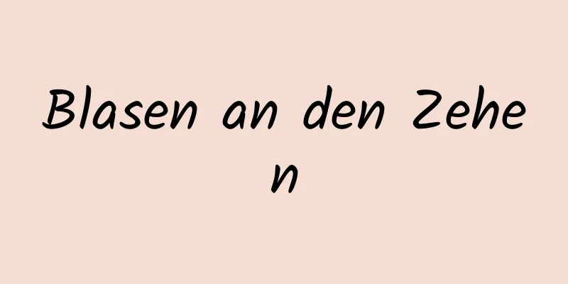Blasen an den Zehen