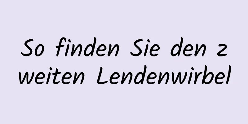 So finden Sie den zweiten Lendenwirbel