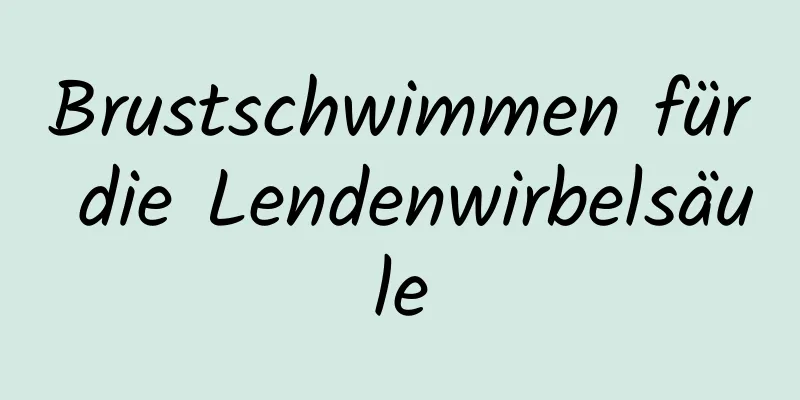 Brustschwimmen für die Lendenwirbelsäule