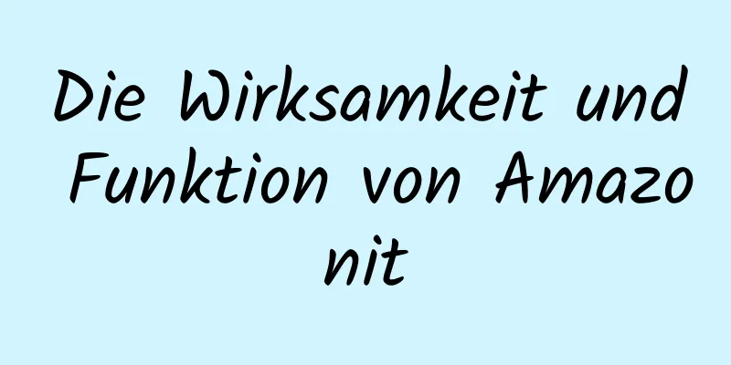 Die Wirksamkeit und Funktion von Amazonit