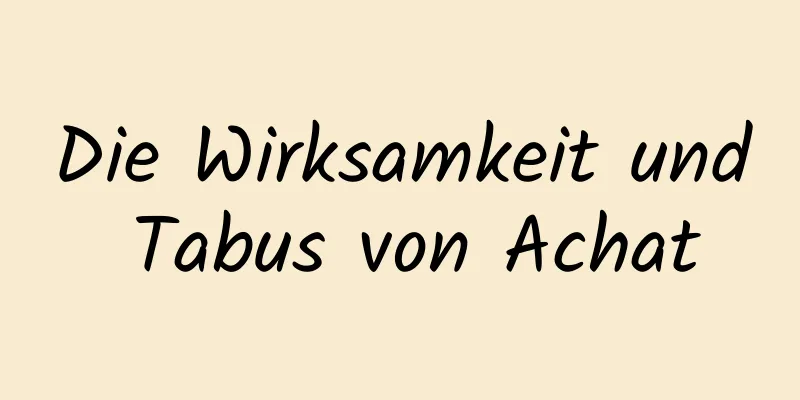 Die Wirksamkeit und Tabus von Achat