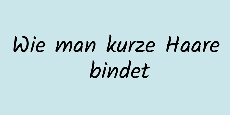 Wie man kurze Haare bindet