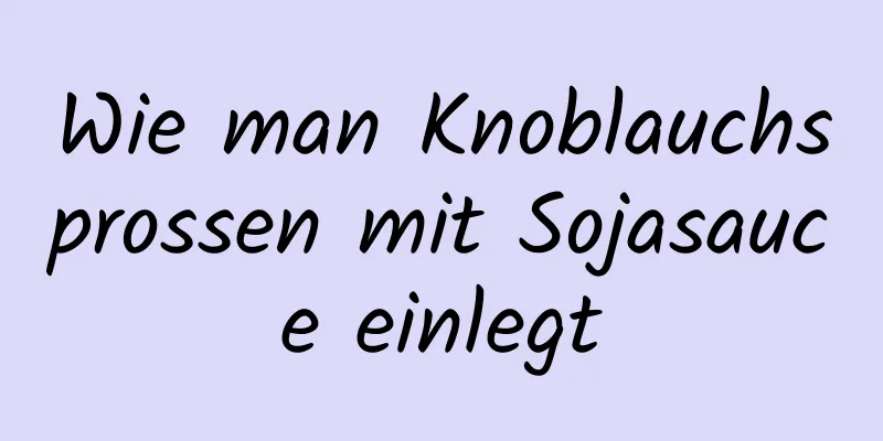 Wie man Knoblauchsprossen mit Sojasauce einlegt