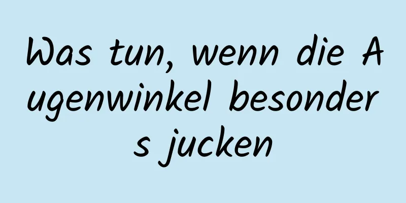 Was tun, wenn die Augenwinkel besonders jucken