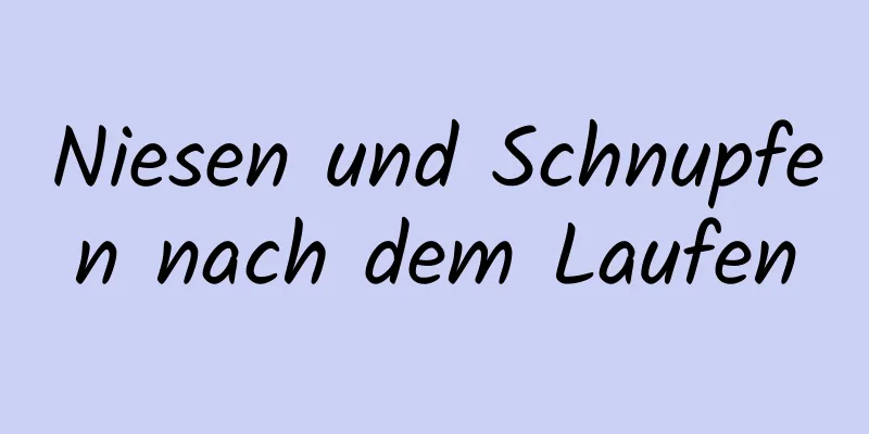 Niesen und Schnupfen nach dem Laufen