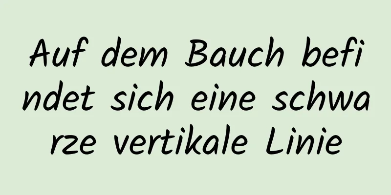 Auf dem Bauch befindet sich eine schwarze vertikale Linie