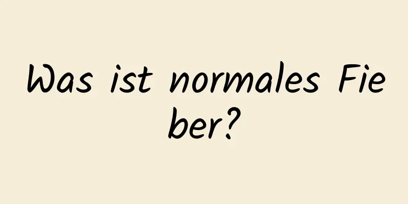 Was ist normales Fieber?
