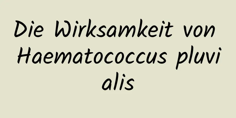 Die Wirksamkeit von Haematococcus pluvialis