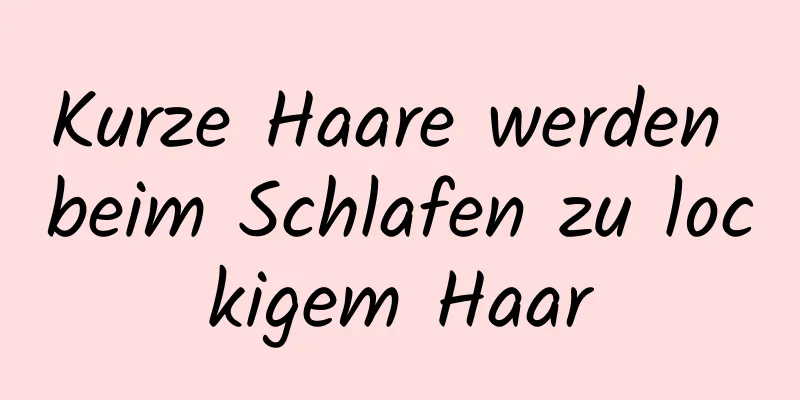 Kurze Haare werden beim Schlafen zu lockigem Haar