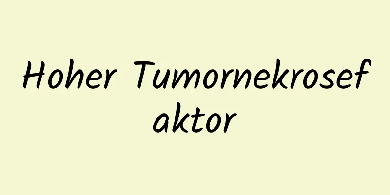 Hoher Tumornekrosefaktor
