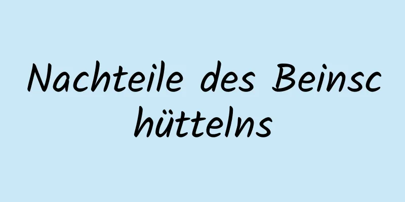 Nachteile des Beinschüttelns