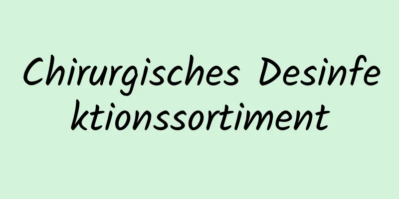 Chirurgisches Desinfektionssortiment