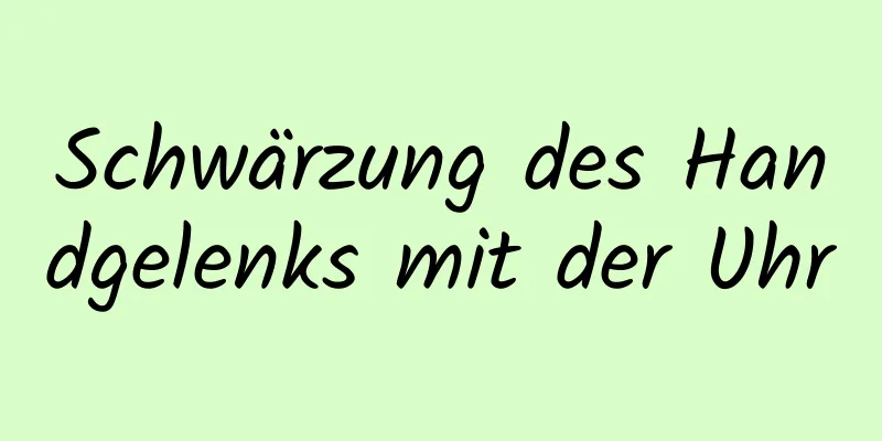 Schwärzung des Handgelenks mit der Uhr