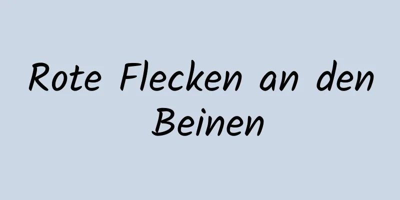 Rote Flecken an den Beinen