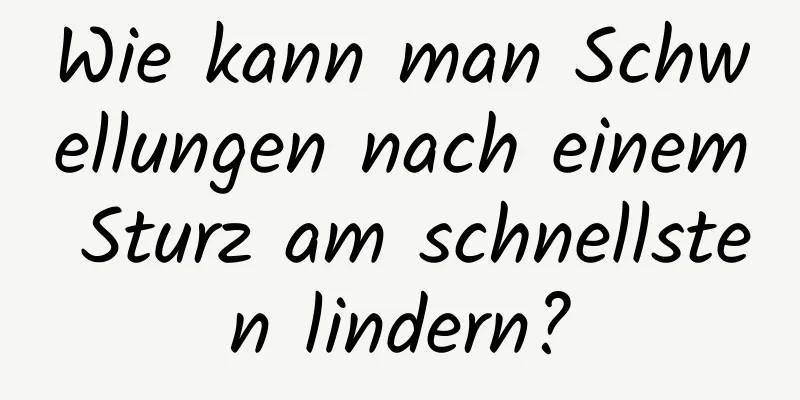 Wie kann man Schwellungen nach einem Sturz am schnellsten lindern?