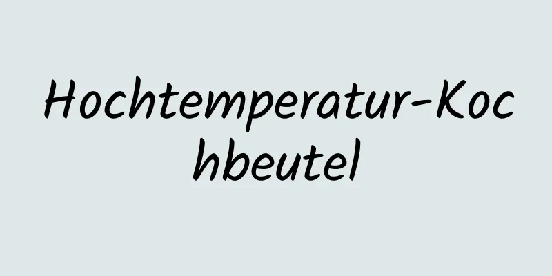 Hochtemperatur-Kochbeutel
