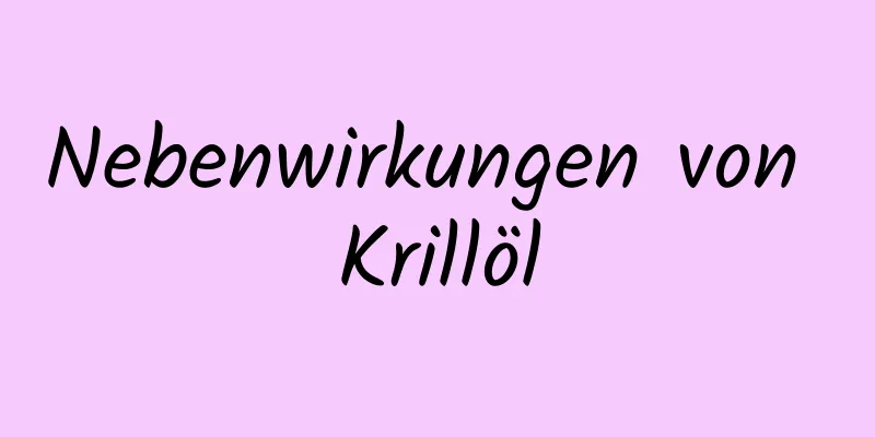Nebenwirkungen von Krillöl