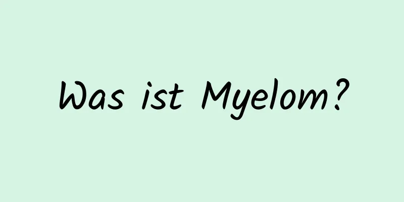 Was ist Myelom?