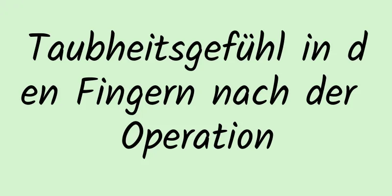 Taubheitsgefühl in den Fingern nach der Operation