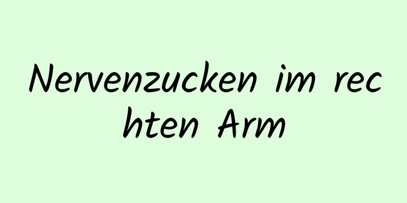 Nervenzucken im rechten Arm