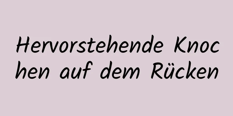 Hervorstehende Knochen auf dem Rücken