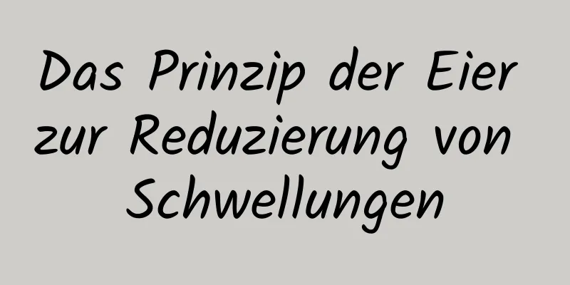 Das Prinzip der Eier zur Reduzierung von Schwellungen