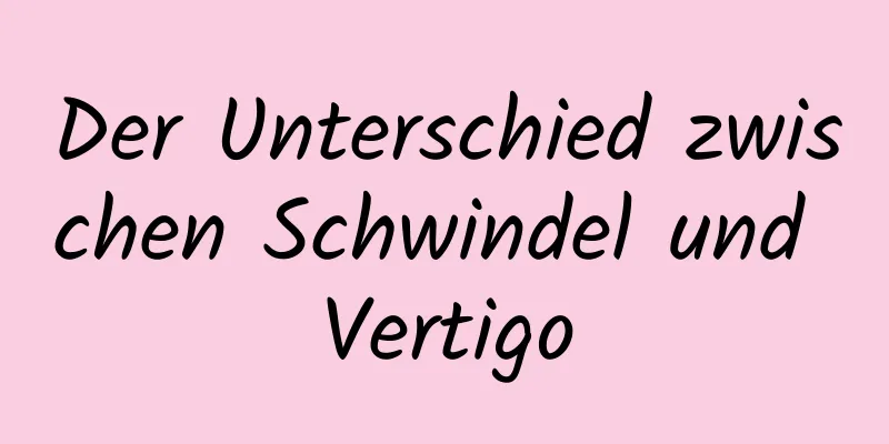 Der Unterschied zwischen Schwindel und Vertigo