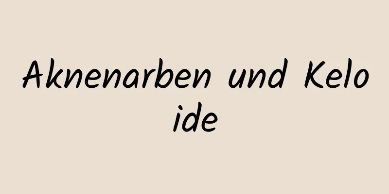 Aknenarben und Keloide