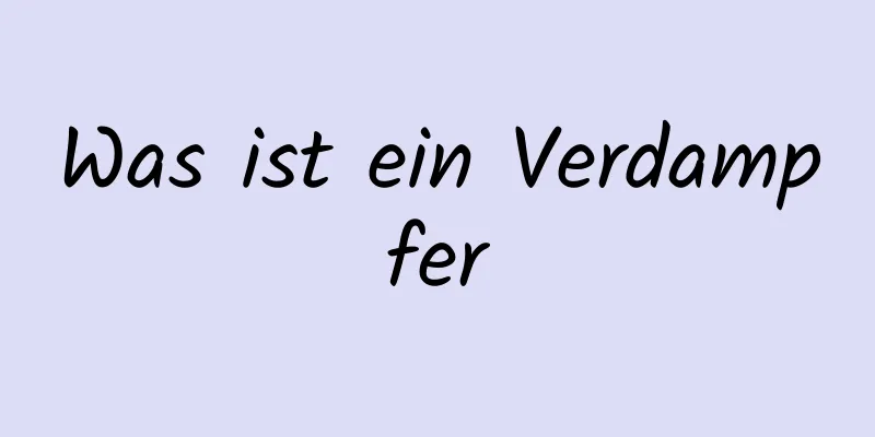 Was ist ein Verdampfer