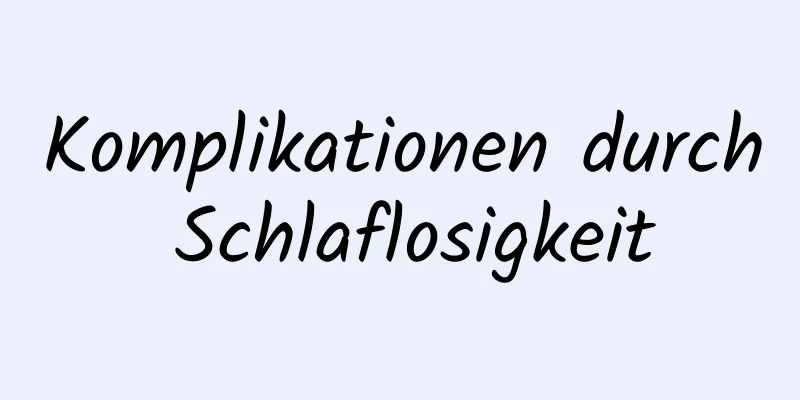 Komplikationen durch Schlaflosigkeit