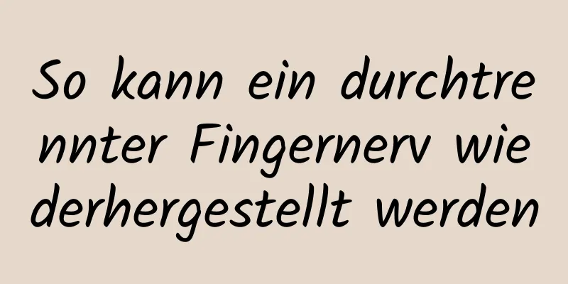 So kann ein durchtrennter Fingernerv wiederhergestellt werden