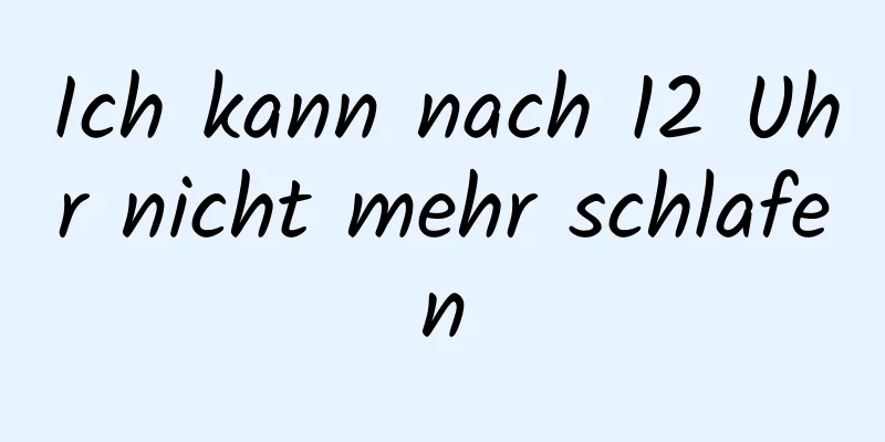 Ich kann nach 12 Uhr nicht mehr schlafen