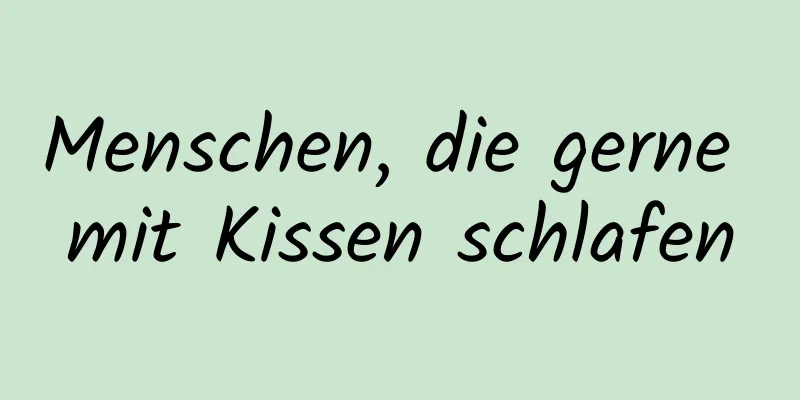 Menschen, die gerne mit Kissen schlafen