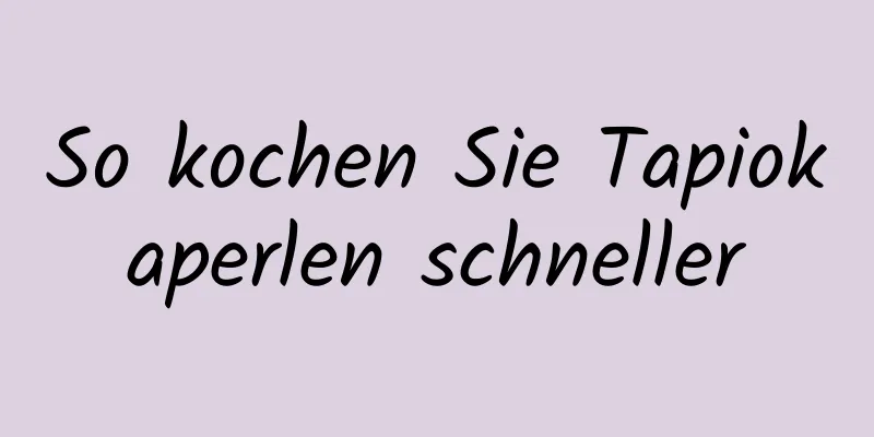 So kochen Sie Tapiokaperlen schneller
