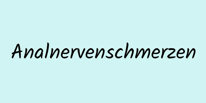 Analnervenschmerzen