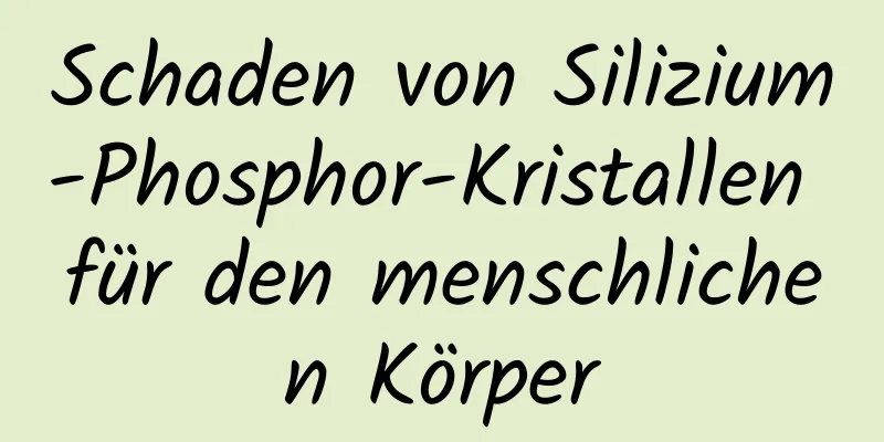 Schaden von Silizium-Phosphor-Kristallen für den menschlichen Körper