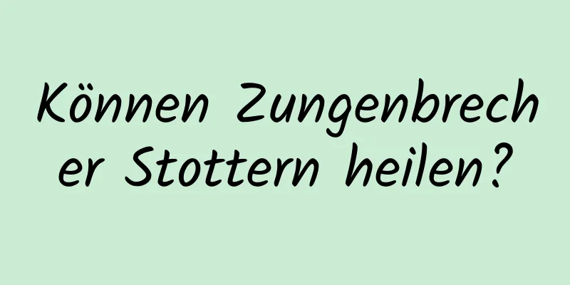 Können Zungenbrecher Stottern heilen?