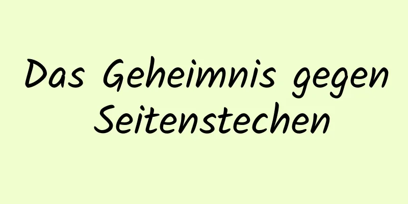 Das Geheimnis gegen Seitenstechen