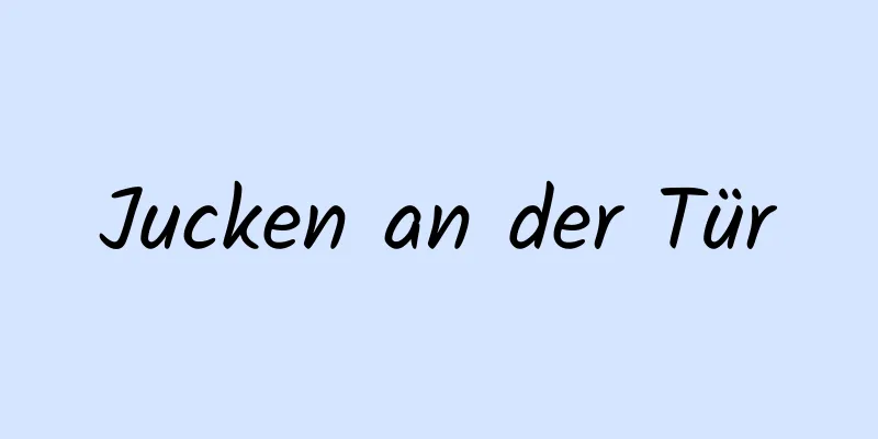 Jucken an der Tür