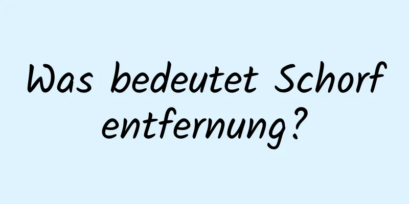 Was bedeutet Schorfentfernung?