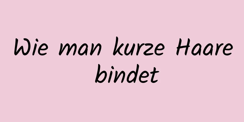 Wie man kurze Haare bindet