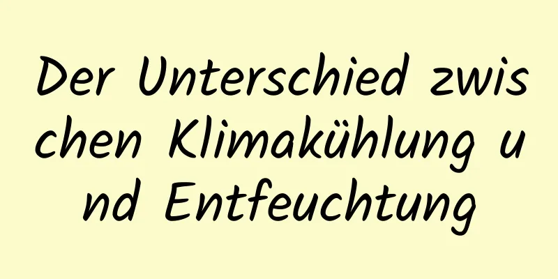Der Unterschied zwischen Klimakühlung und Entfeuchtung