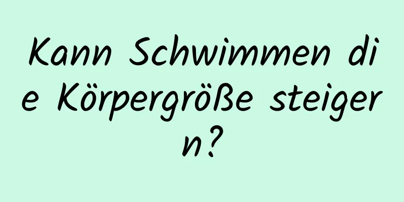 Kann Schwimmen die Körpergröße steigern?