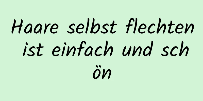 Haare selbst flechten ist einfach und schön