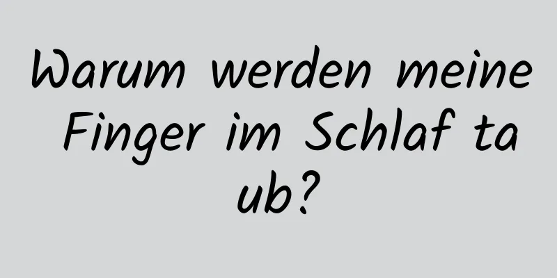 Warum werden meine Finger im Schlaf taub?