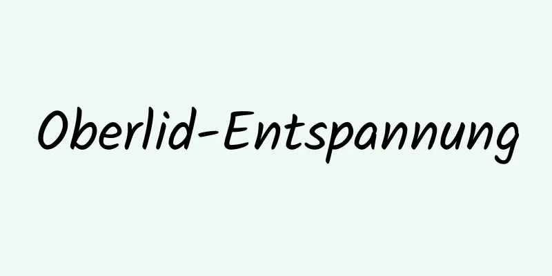 Oberlid-Entspannung