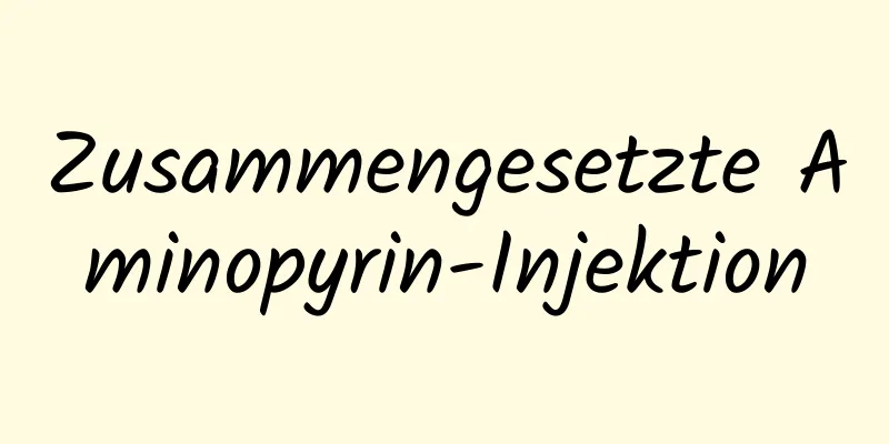 Zusammengesetzte Aminopyrin-Injektion